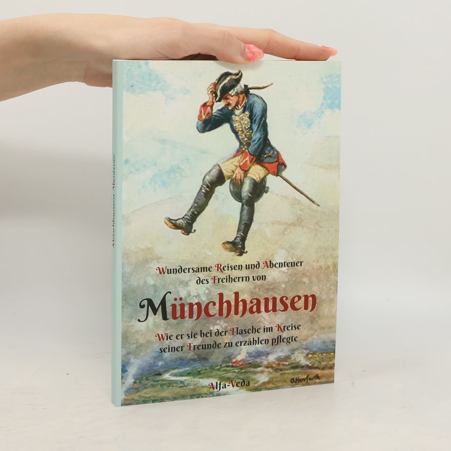 Рудольф Эрих Распе Wundersame Reisen und Abenteuer des Freiherrn von Münchhausen