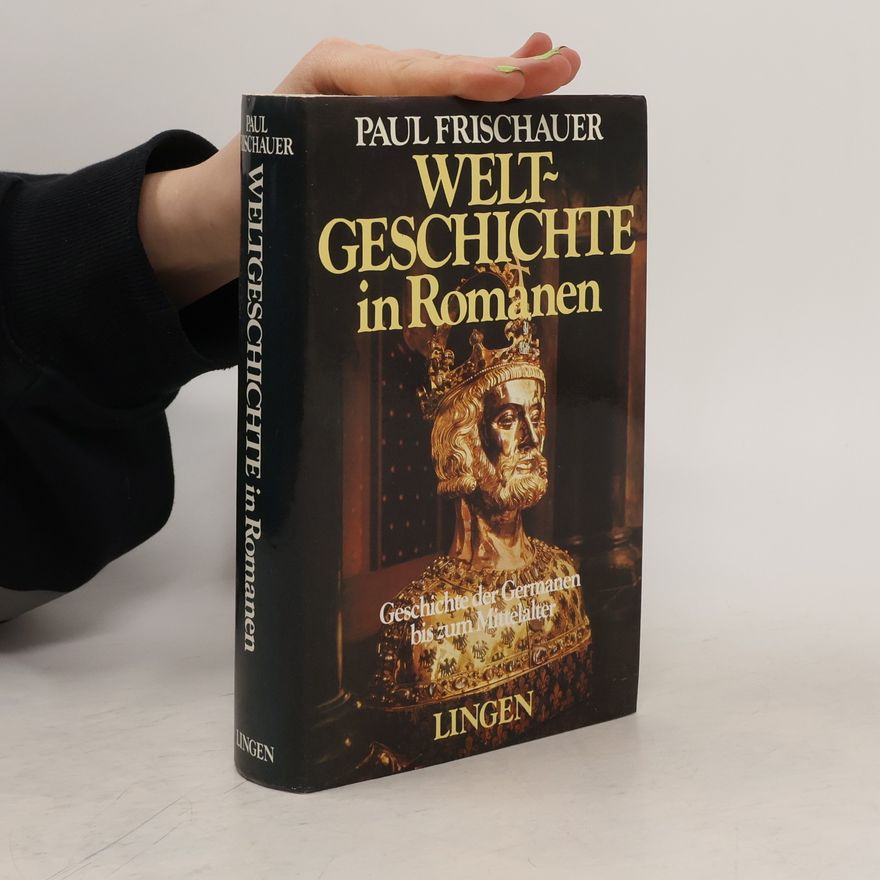 Paul Frischauer Weltheschichte in Romanen