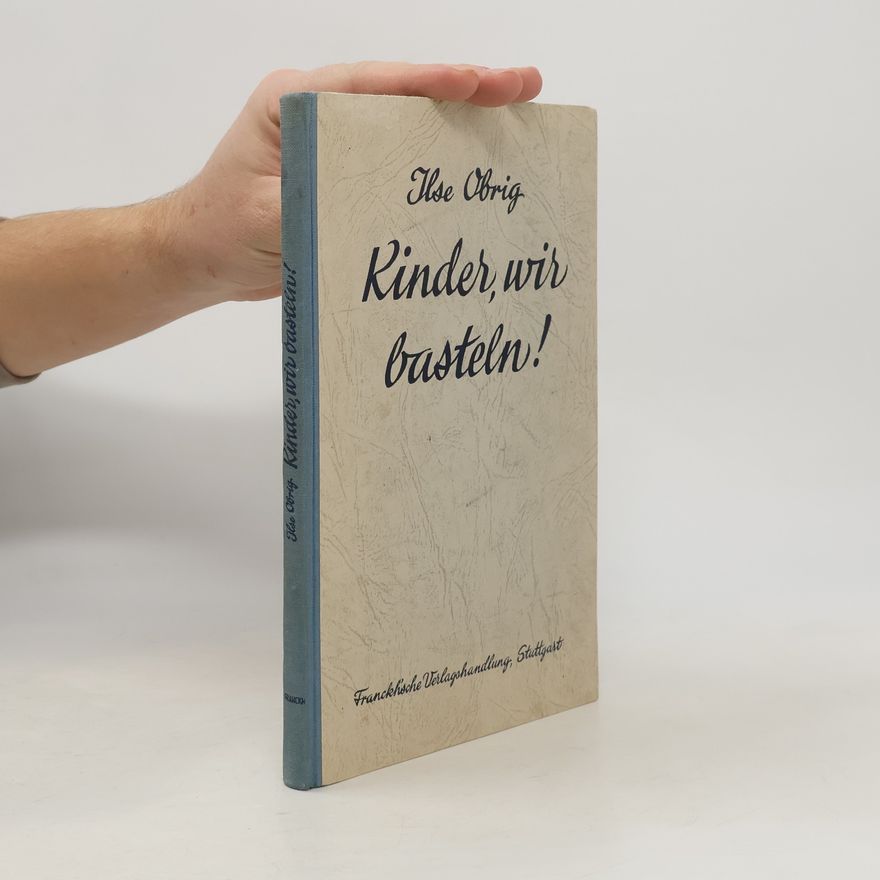 Ilse Obrig Kinder, wir basteln!