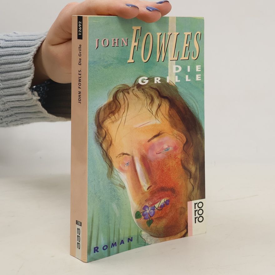 John Fowles Die Grille. Roman