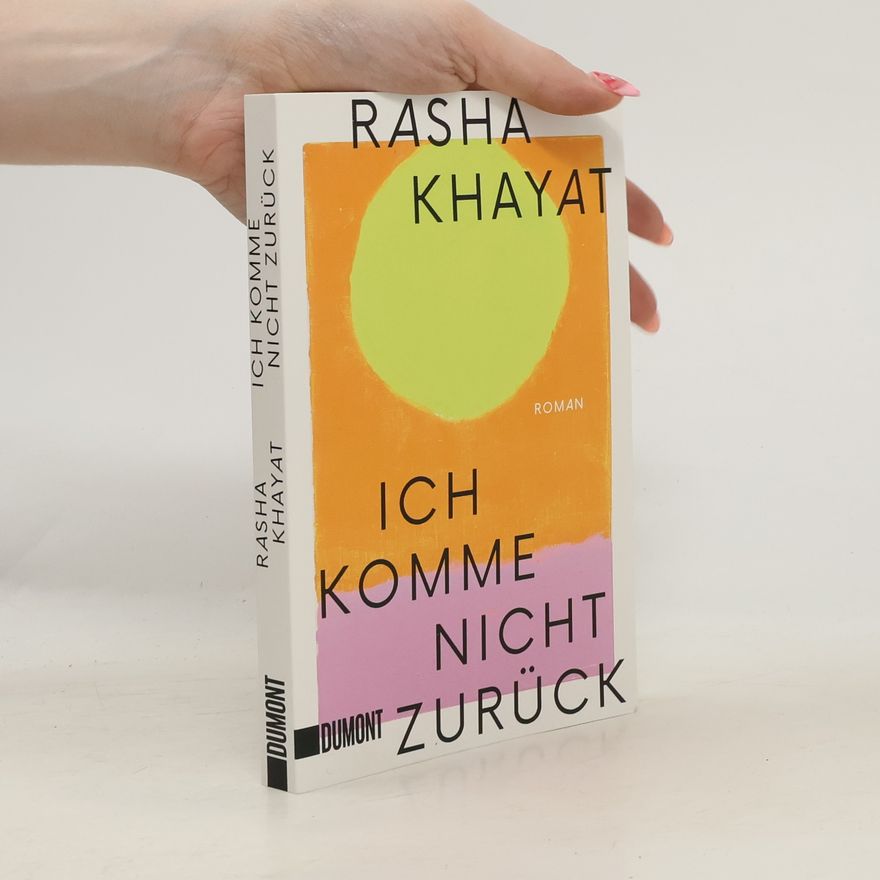 Rasha Khayat Ich komme nicht zurück