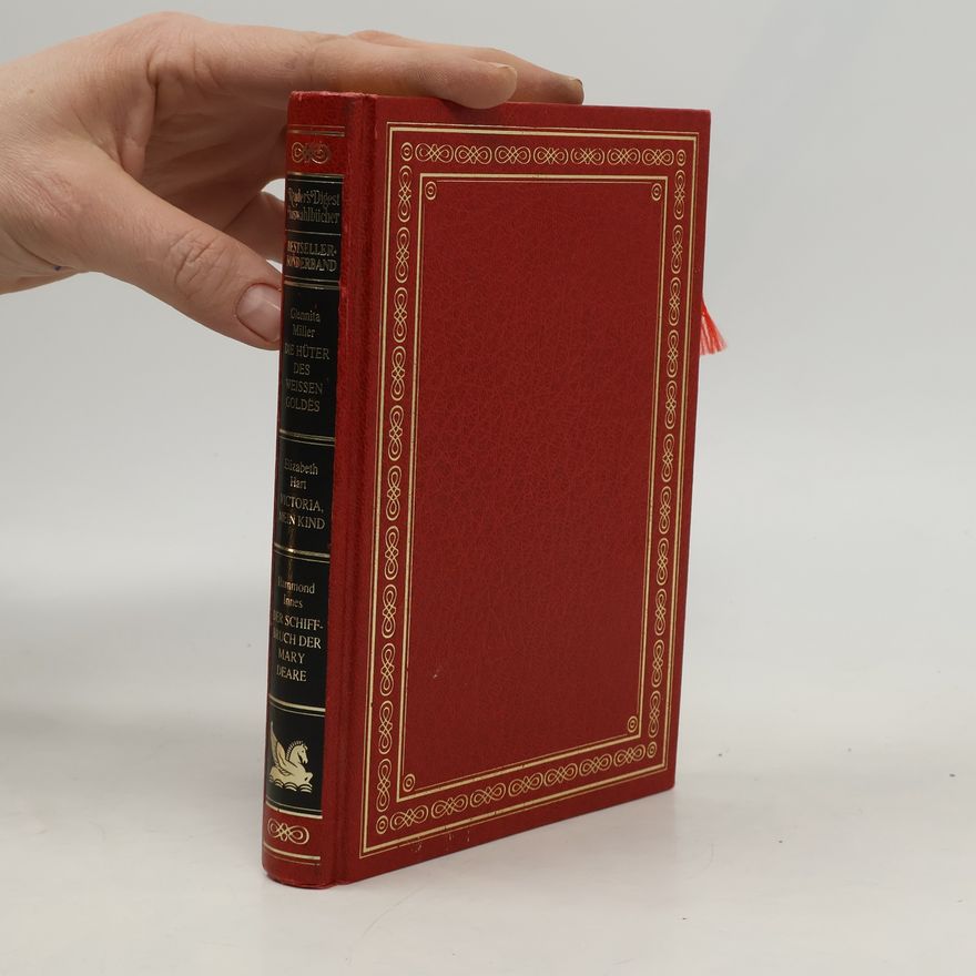 Various authors Reader's Digest. Die Hütter des Weissen Goldes. Victoria, mein Kind. Der Schiffbruch der Mary Deare