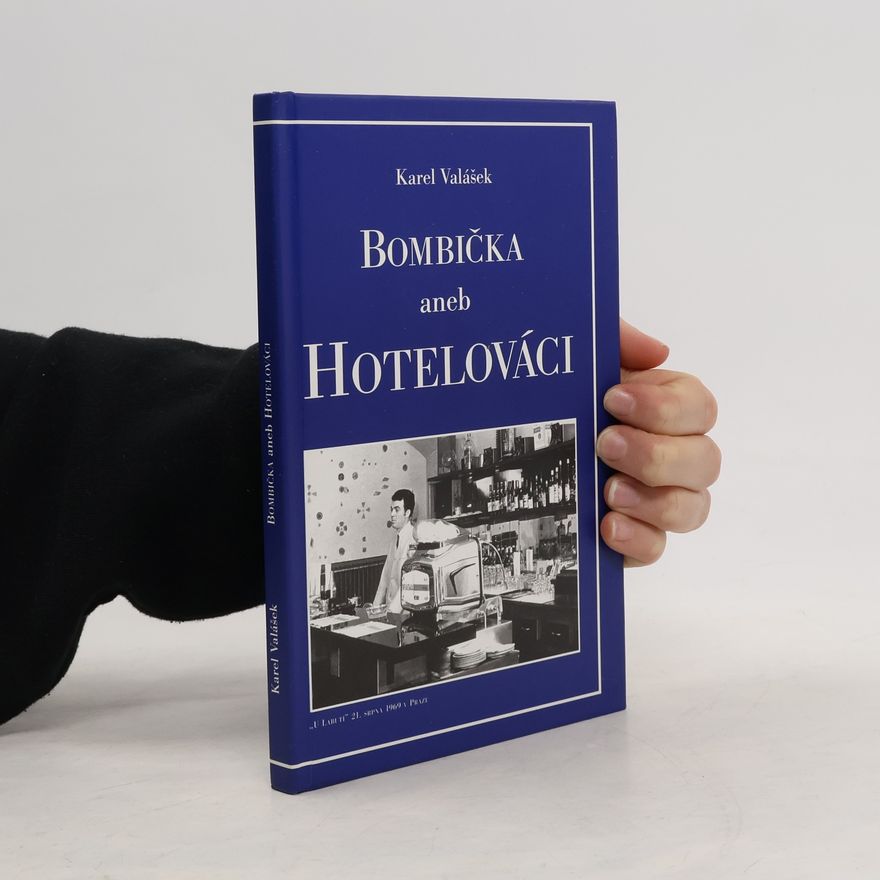 Karel Valášek Bombička aneb Hotelováci