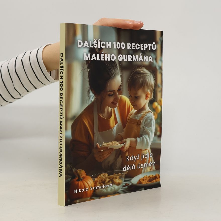 Nikola Somolová Dalších 100 receptů malého gurmána