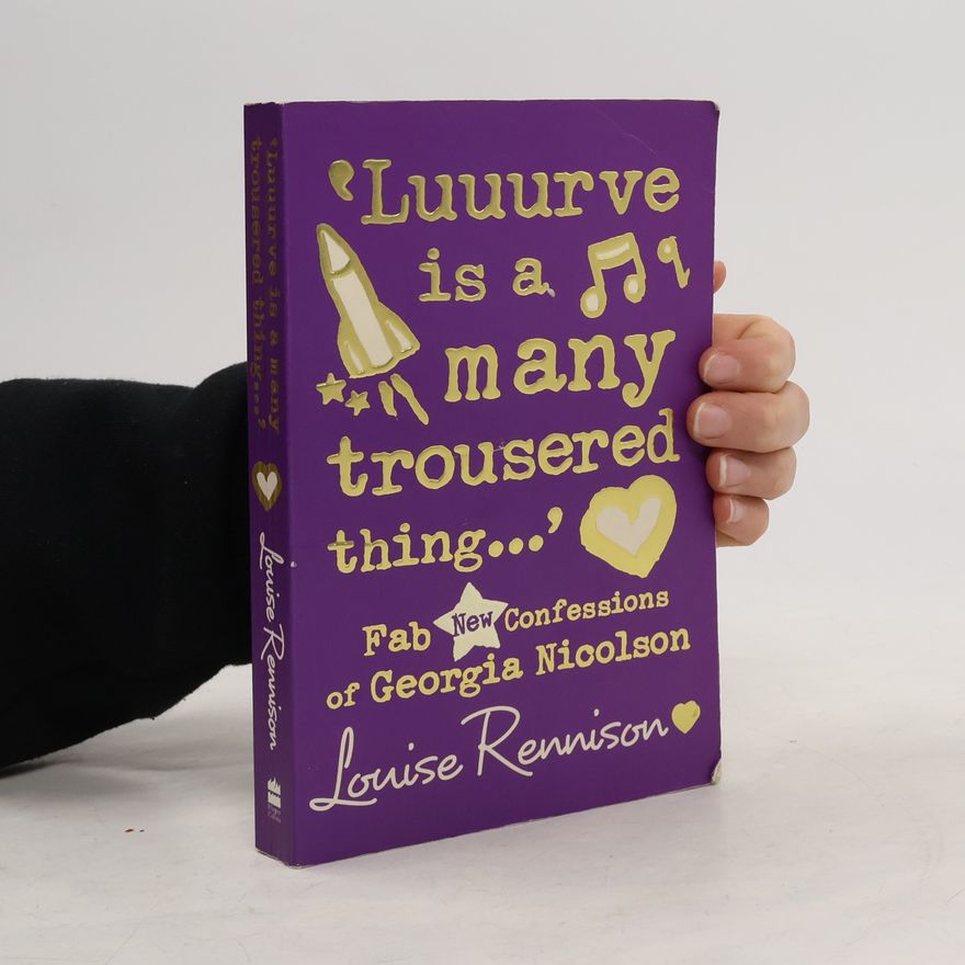 Louise Rennison `Luuurve is a many trousered thing...'
