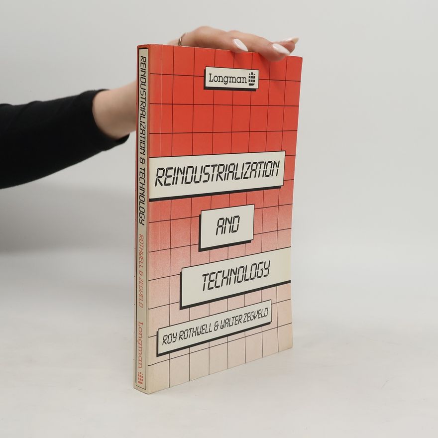 Roy Rothwell Reindustrialization and Technology