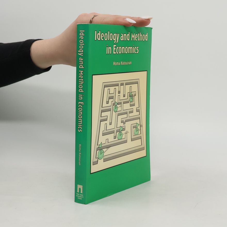 Homa Katouzian Ideology and Method in Economics
