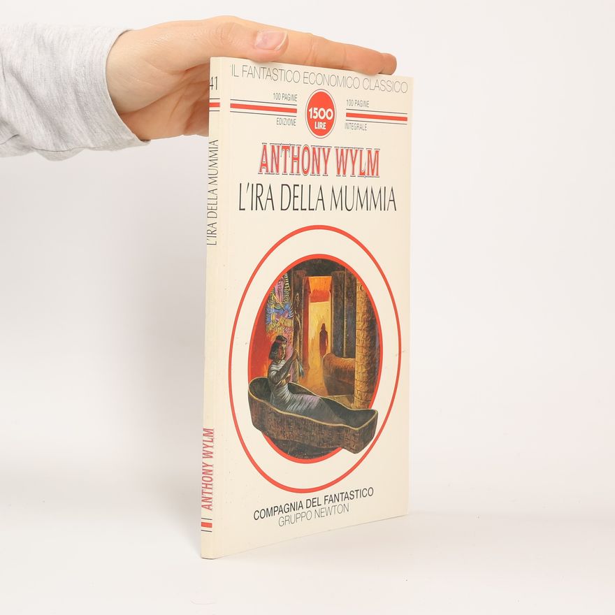 Anthony Wylm Il fantastico economico classico - 41: L'ira della mummia