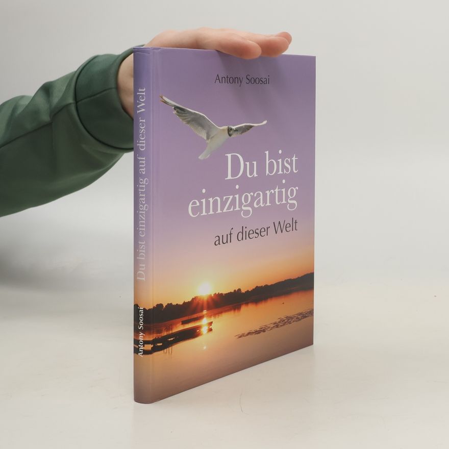 Antony Soosai Du bist einzigartig auf dieser Welt