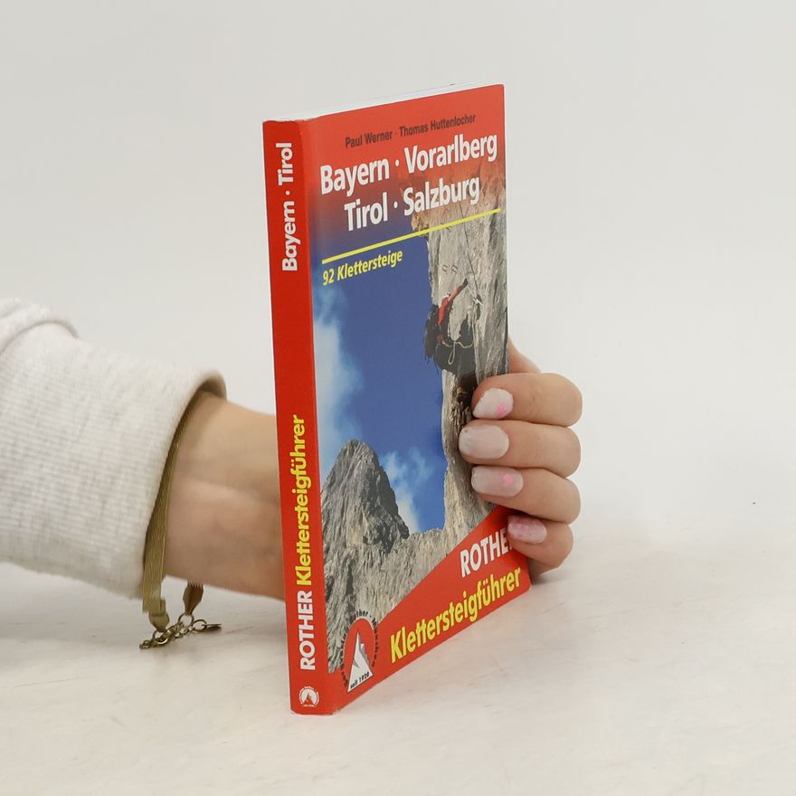 Paul-Werner Scheele Klettersteige Bayern, Vorarlberg, Tirol, Salzburg