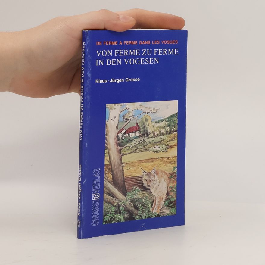 Klaus-Jürgen Grosse Von Ferme zu Ferme in den Vogesen