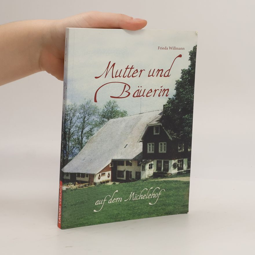 Frieda Willmann Mutter und Bäuerin auf dem Michelehof