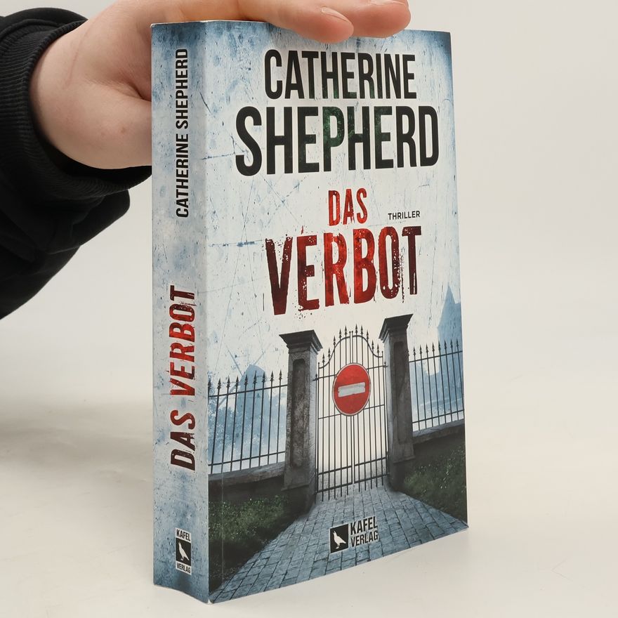 Catherine Shepherd Das Verbot: Thriller