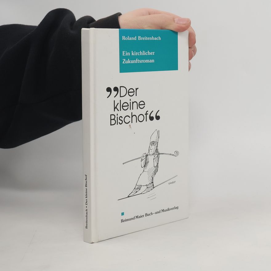 Roland Breitenbach Der kleine Bischof
