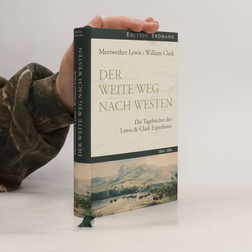 Meriwether Lewis Der weite Weg nach Westen