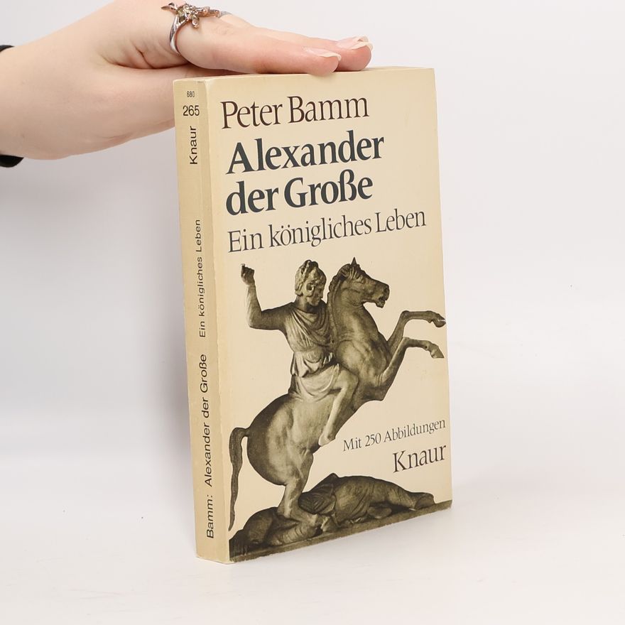 Peter Bamm Alexander der Große