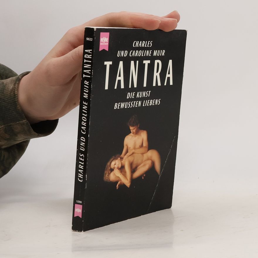 Caroline Muir Tantra. Die Kunst bewussten Liebens.