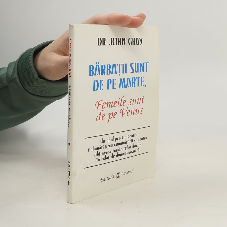 John Gray Bărbații sunt de pe Marte. Femeile sunt de pe Venus