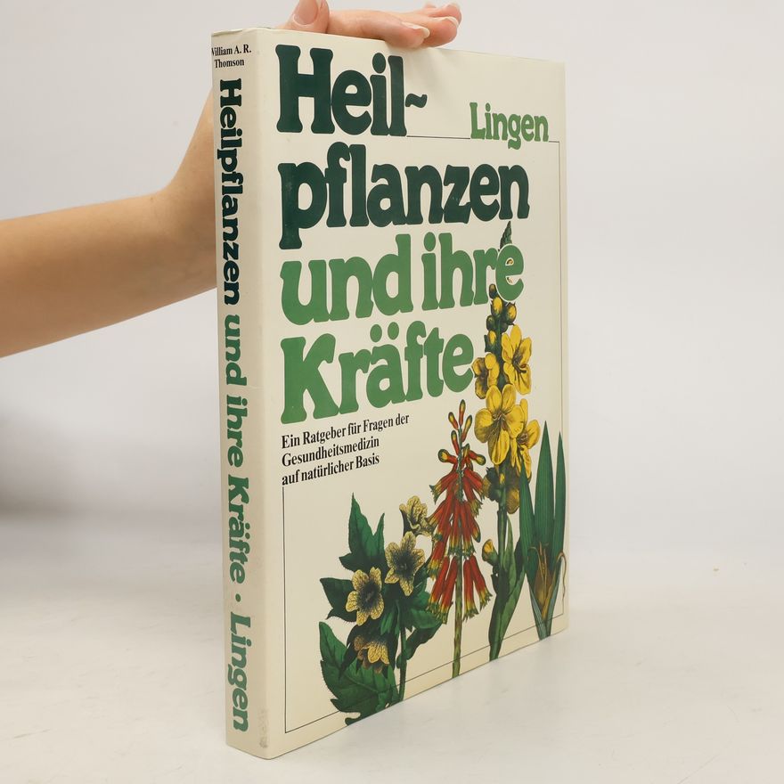 William A. R. Thomson Heilpflanzen und ihre Kräfte