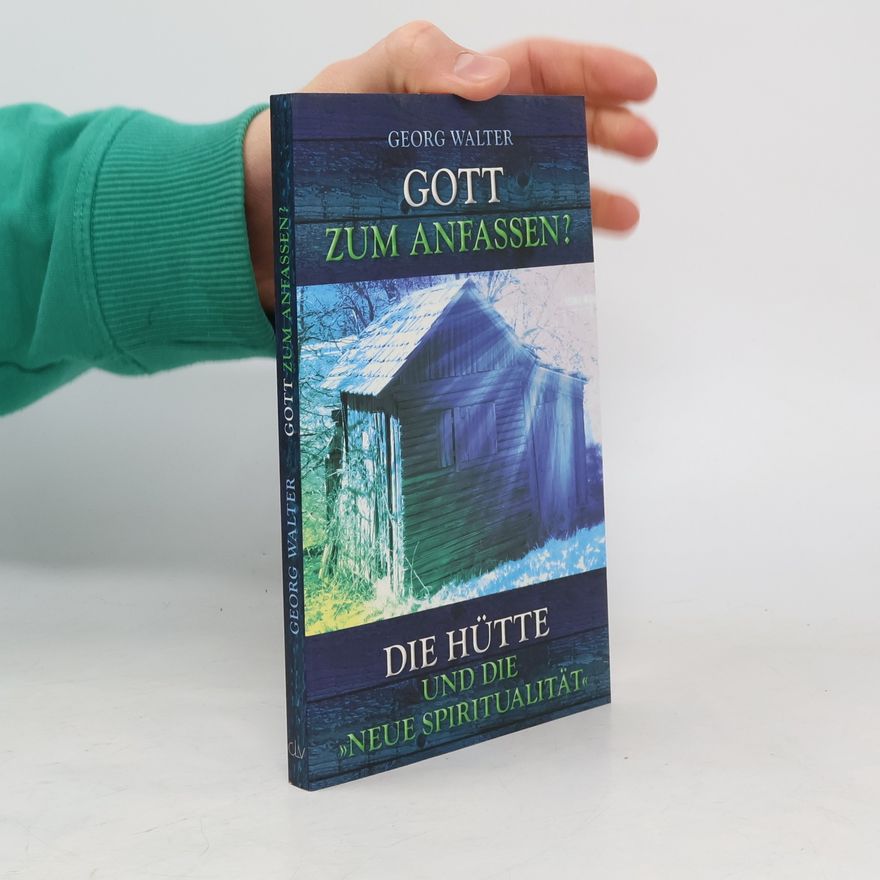 Georg Walter Gott zum Anfassen?
