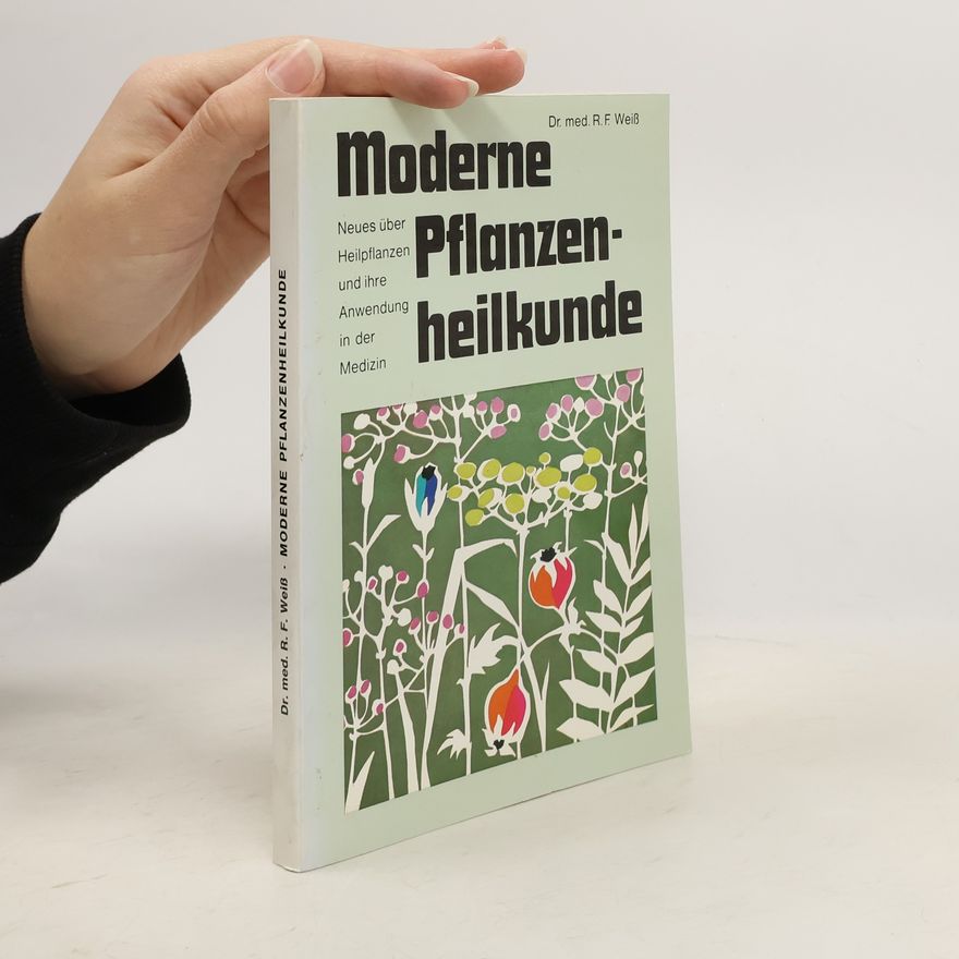 Rudolf Fritz Weiss Moderne Pflanzenheilkunde
