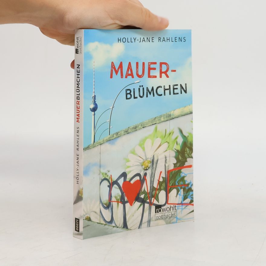 Holly-Jane Rahlens Mauerblümchen