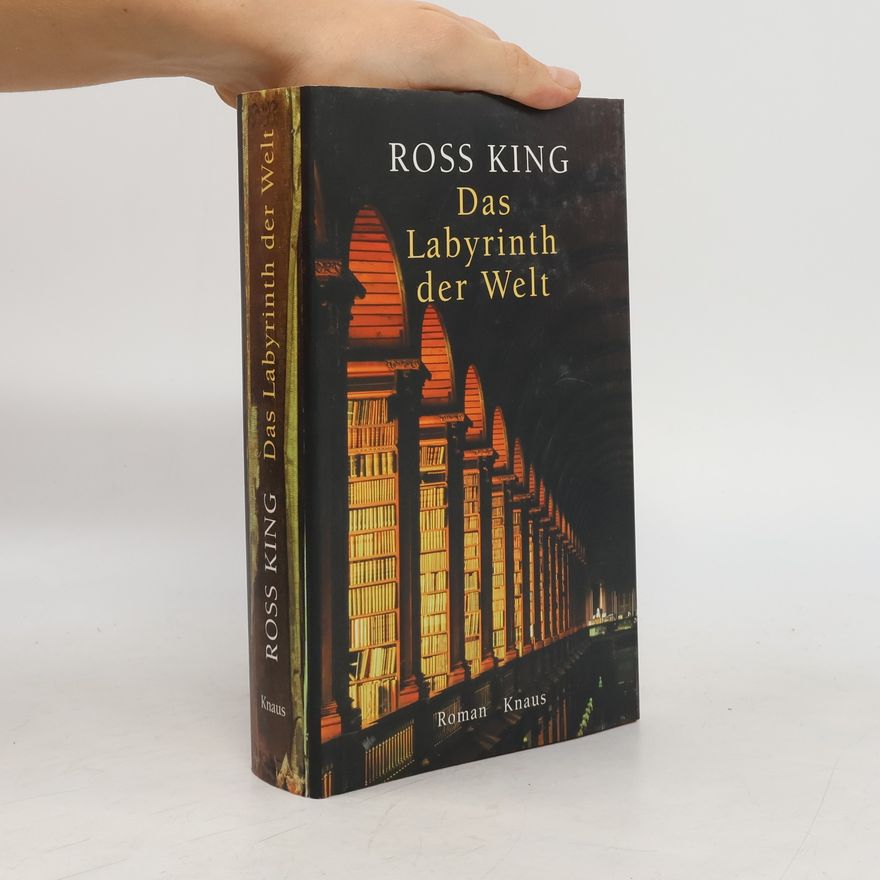 Ross King Das Labyrinth der Welt