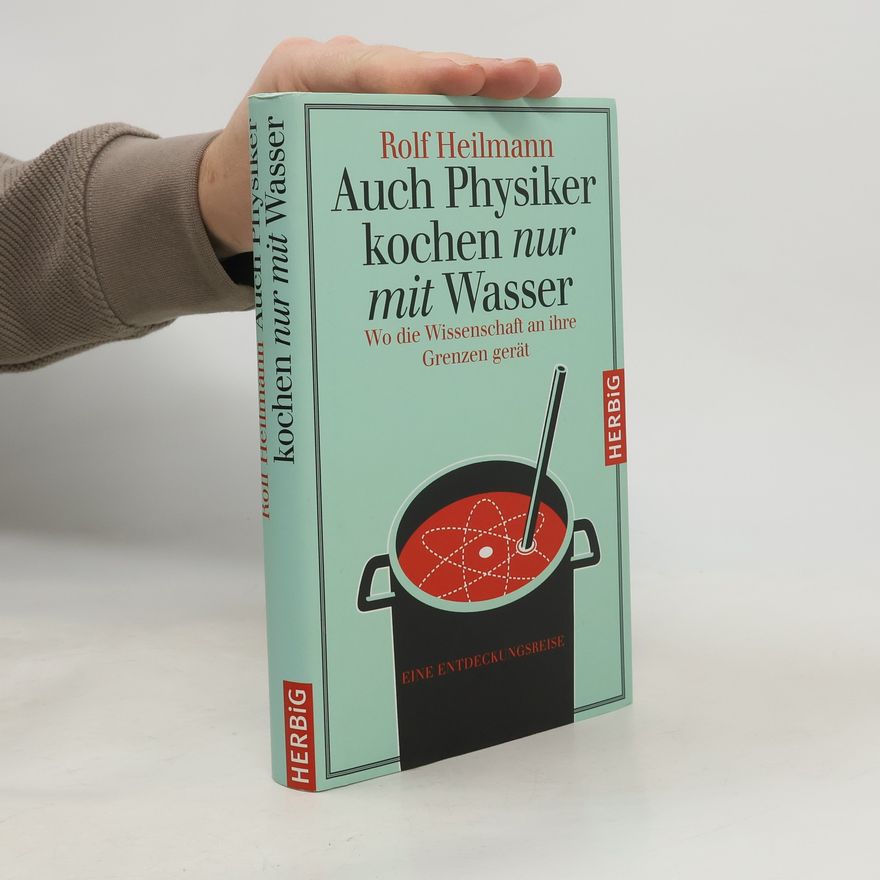 Rolf Heilmann Auch Physiker kochen nur mit Wasser