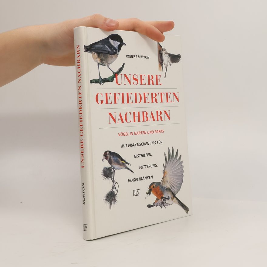 Robert Burton Unsere gefiederten Nachbarn