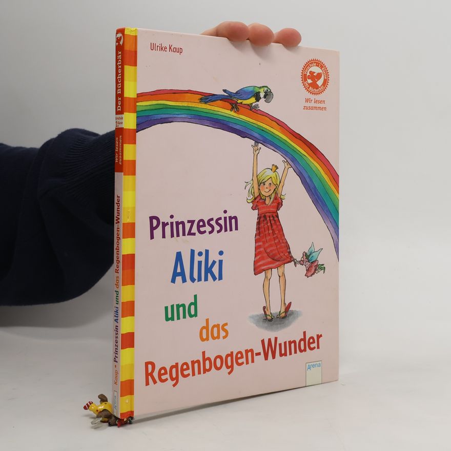 Ulrike Kaup Prinzessin Aliki und das Regenbogen-Wunder
