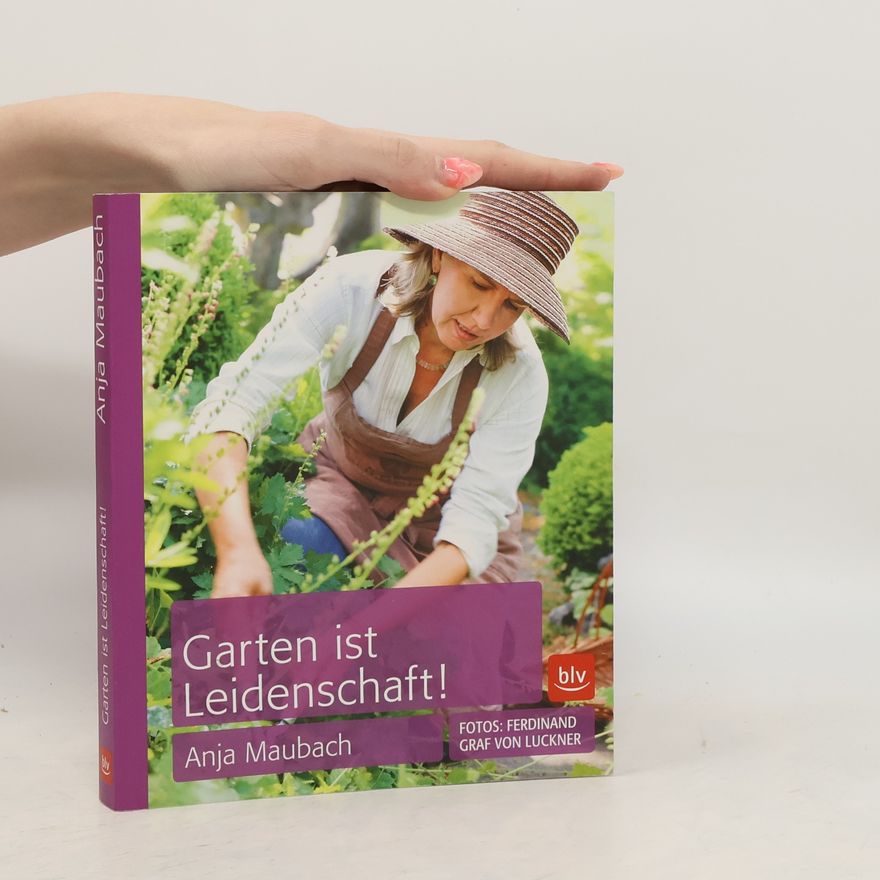 Anja Maubach Garten ist Leidenschaft!