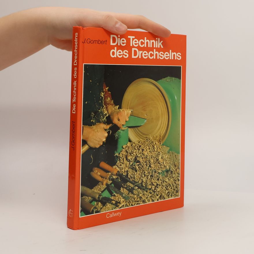 Jürgen Gombert Die Technik des Drechselns