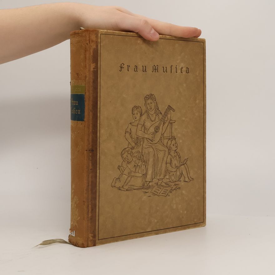 Fritz Jöde Frau Musica. Ein Singbuch fürs Haus