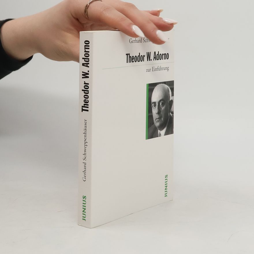 Gerhard Schweppenhäuser Theodor W. Adorno zur Einführung
