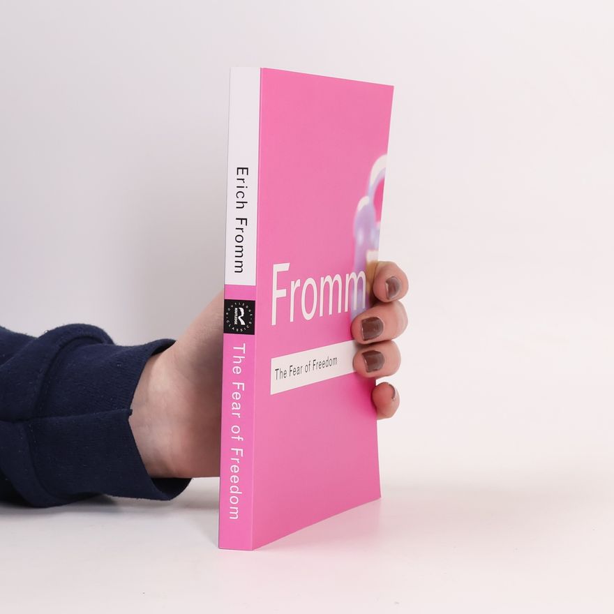 Erich Fromm The Fear of Freedom