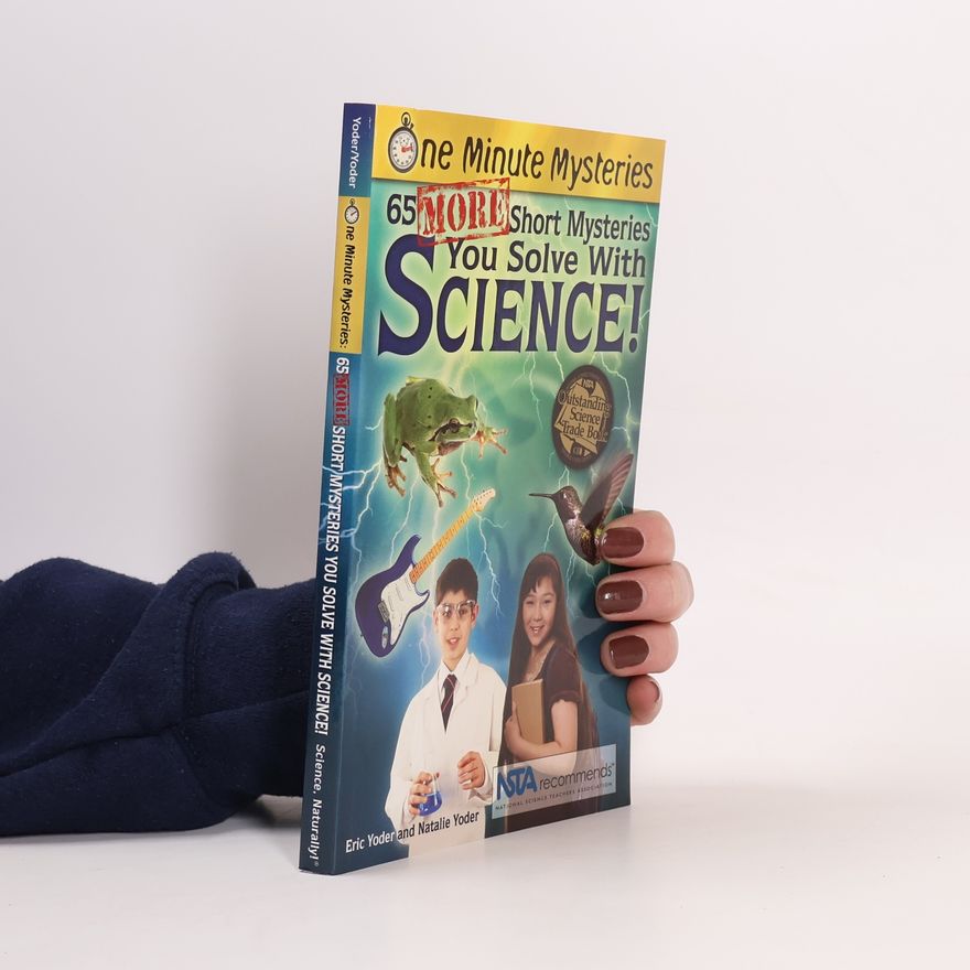 Natalie Yoder One Minute Mysteries: 65 More Short Mysteries You Solve with Science