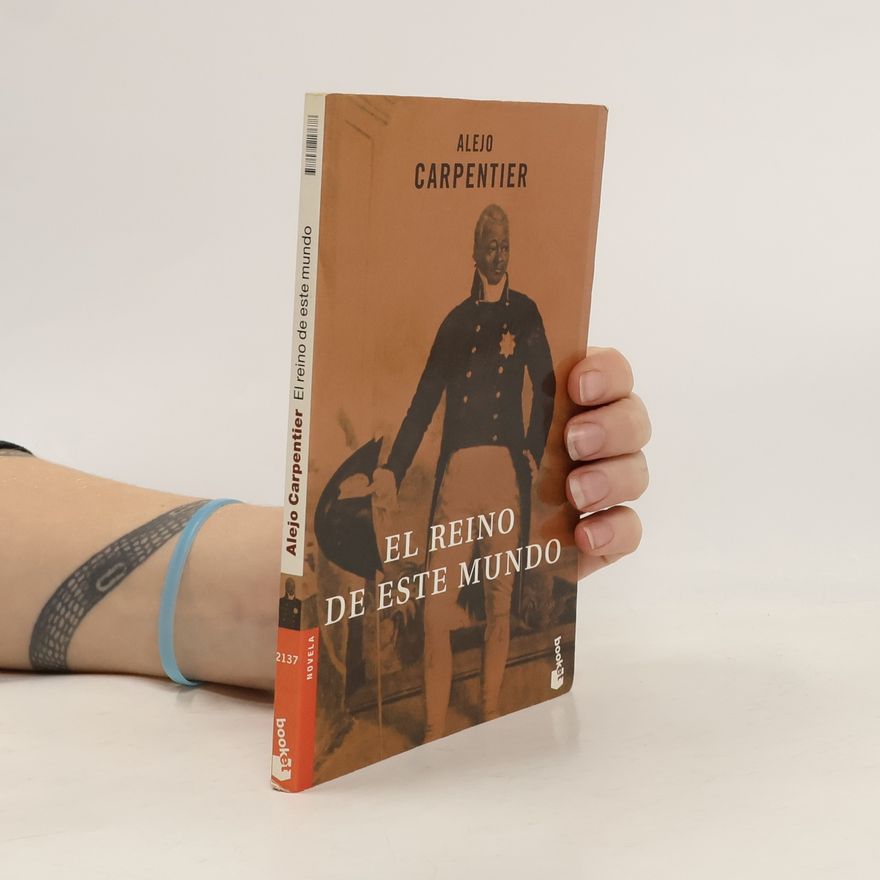 Alejo Carpentier El reino de este mundo
