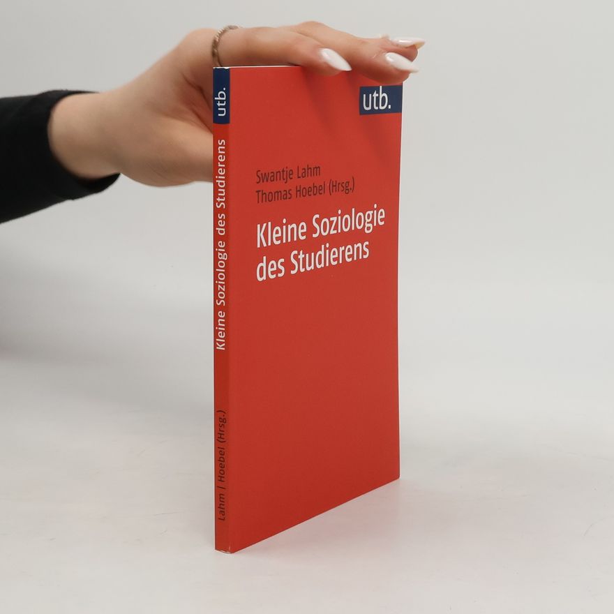 Swantje Lahm Kleine Soziologie des Studierens