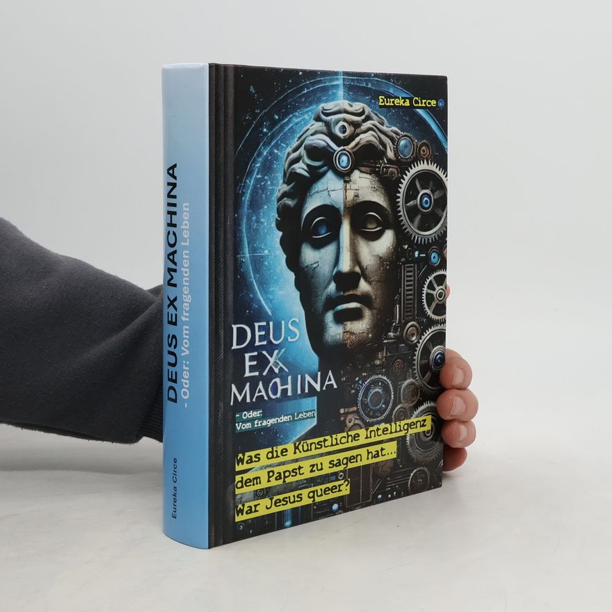 Autorenkollektiv Deus Ex Machina - Oder: Vom fragenden Leben