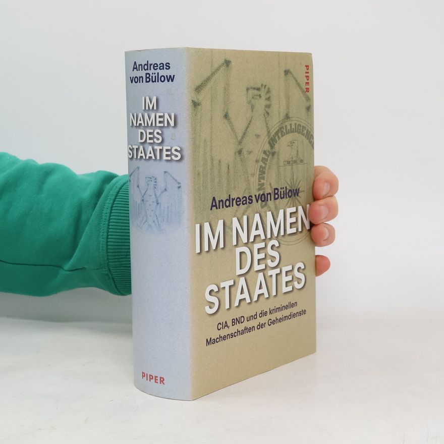 Andreas von Bülow Im Namen des Staates
