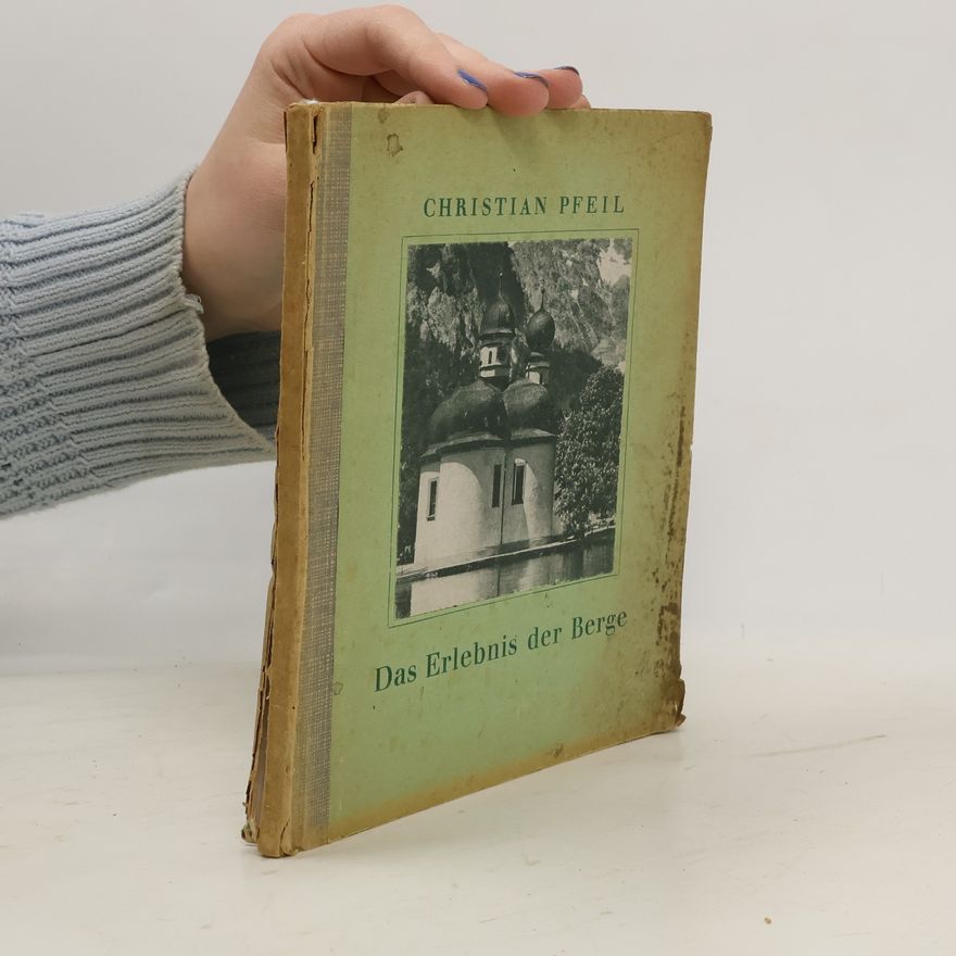 Christian Pfeil Das Erlebnis der Berge