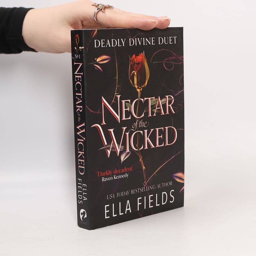 Ella Fields Nectar of the Wicked: A HOT enemies-to-lovers and marriage of convenience dark fantasy romance!