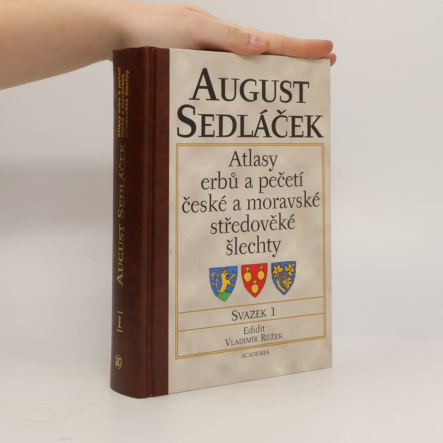 Růžek Vladimír Atlasy erbů a pečetí české a moravské středověké šlechty. Svazek 1