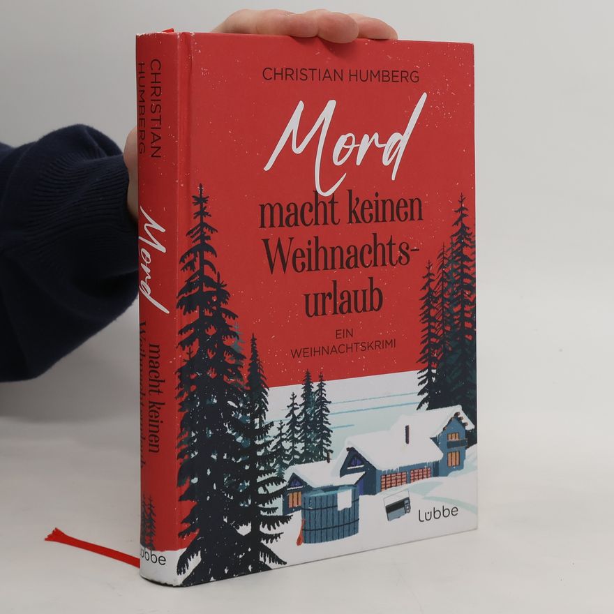 Christian Humberg Mord macht keinen Weihnachtsurlaub. Ein Weihnachtskrimi