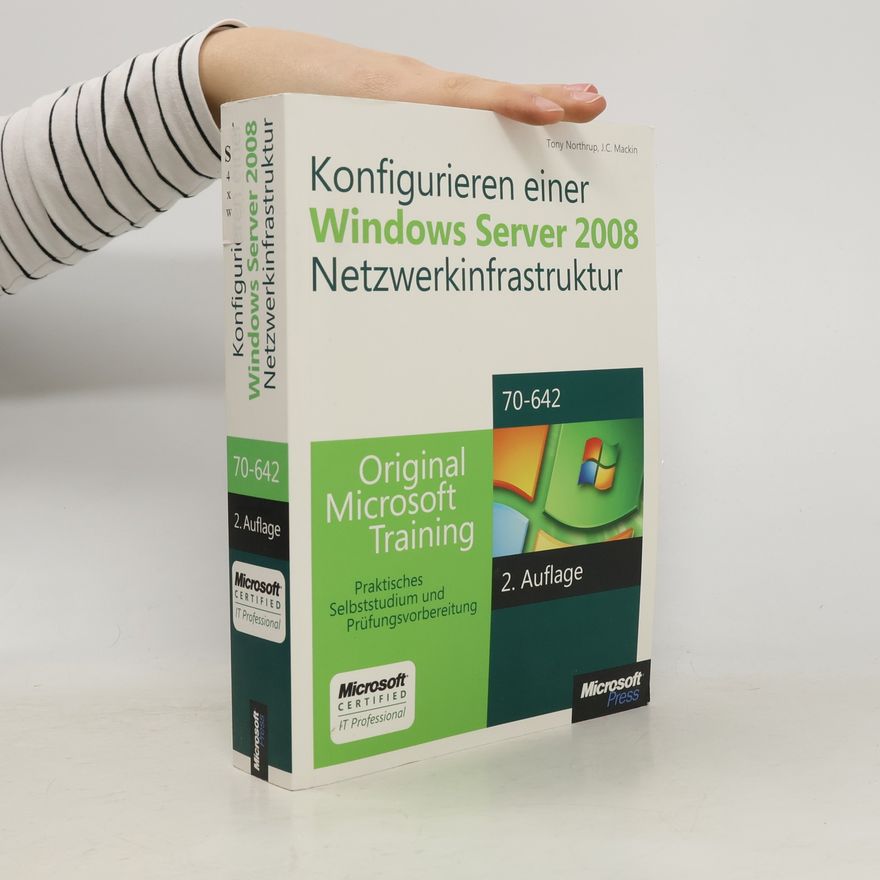 J. C. Mackin Konfigurieren einer Windows Server 2008-Netzwerkinfrastruktur - Original Microsoft Training für Examen 70-642