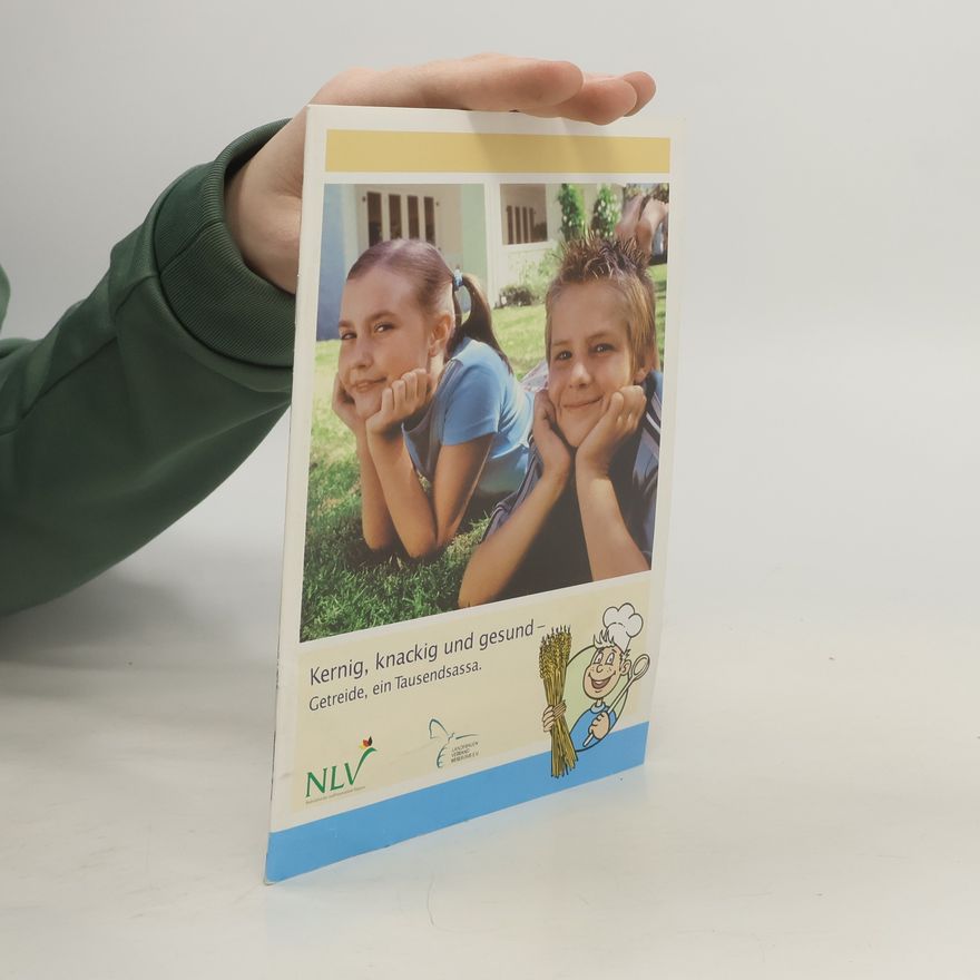 Autorenkollektiv Kernig, knackig und gesund - Getreide, ein Tausendsassa