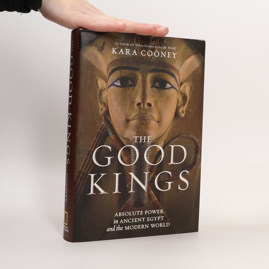 Kara Cooney The Good Kings
