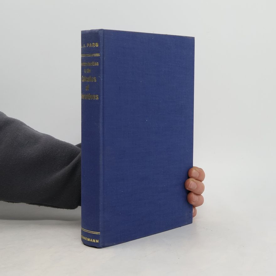 L. A. Pars An Introduction to the Calculus of Variations