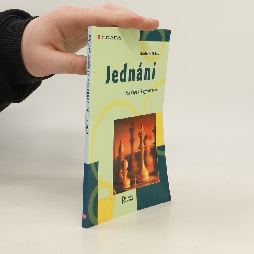 Barbara Schott Jednání. Jak úspěšně vyjednávat