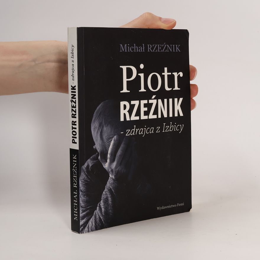 Michał Rzeźnik Piotr Rzeźnik - zdrajca z Izbicy